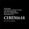 Centre interuniversitaire de recherche sur la première modernité XVIe-XVIIIe siècles (CIREM 16-18)