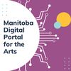 Digital Portal for the Arts - Creative Manitoba