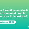 17.10.2023 - Récentes évolutions en droit de l'environnement : outils ou freins pour la transition? (webinaire)
