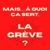 Mais à quoi ça sert, la grève (étudiante) ?