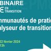 2024-02-22 : Les communautés de pratique: catalyseur de transition ?
