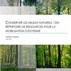 Conserver les milieux naturels : un répertoire de ressources pour la mobilisation citoyenne (Nature Québec)