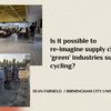 Is it possible to  re-imagine supply chains in ‘green’ industries such as cycling?