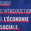 Pour tout savoir ou presque sur l'économie sociale : Guide d'introduction à l'économie sociale 2021