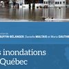 Les inondations au Québec – Risques, aménagement du territoire, impacts socioéconomiques et transformation des vulnérabilités