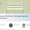 A Common Platform: Reimagining data and platforms