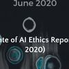 The State of AI Ethics Report (June 2020)