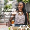 Nouvelle stratégie d'agriculture urbaine pour la ville de Montréal (2021-2026)