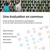 Guide pratique d'évaluation participative: le cas du volet alimentaire de Montréal en commun