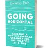 Going Horizontal: Creating a Non-Hierarchical Organization, One Practice at a Time